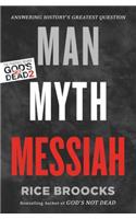 Man, Myth, Messiah: Answering History's Greatest Question(English)