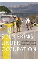 Soldiering Under Occupation