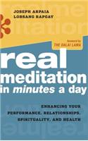 Real Meditation in Minutes a Day