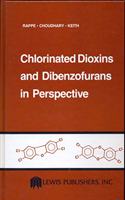 Chlorinated Dioxins and Dibenzofurans in Perspective