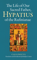 Life of Our Sacred Father, Hypatius of the Rufinianae