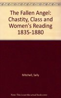 The Fallen Angel: Chastity, Class, and Women's Reading, 1835-1880