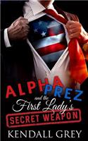 Alpha Prez and the First Lady's Secret Weapon