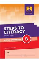 Steps to Literacy Initial - Workbook B