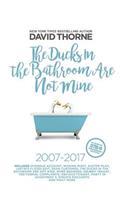 The Ducks in the Bathroom Are Not Mine: A Decade of Irreverence and Procrastination