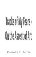 Tracks of My Fears: On the Ascent of Art: The Origins of Our Image Making Compulsion