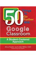 50 Things To Go Further With Google Classroom