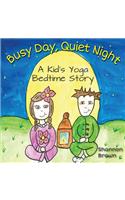 Busy Day, Quiet Night: A Kid's Bedtime Yoga Story(English)