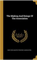 The Making And Doings Of The Association