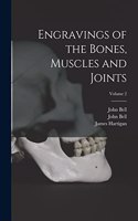 Engravings of the Bones, Muscles and Joints; Volume 2