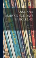 Anne and Maryke, Holidays in Holland