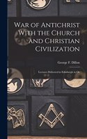 War of Antichrist With the Church and Christian Civilization