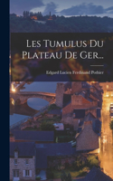 Les Tumulus Du Plateau De Ger...