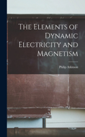 Elements of Dynamic Electricity and Magnetism