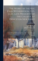 Works of the Rev. John Witherspoon, D.D., L.L.D., Late President of the College, at Princeton New Jersey: To Which is Prefixed an Account of the Author's Life, in a Sermon Occasioned by his Death, by the Rev. Dr. John Rodgers; Volume 3