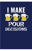 I Make Pour Decisions: A Notebook for A Bartender or Beer Drinker