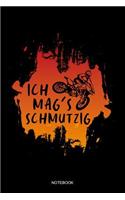 Ich Mag's Schmutzig Notebook: Liniertes Notizbuch - Motocross Motorbike Dirt Bike Biker Enduro Motocross Biker Motorrad