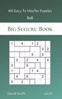 Big Suguru Book - 400 Easy to Master Puzzles 8x8 vol.10