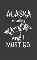 Alaska Is Calling And I Must Go