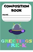 Composition Book Greetings Pre-K: Back To School Notebook For Kids, Draw and Write Journal For Preschool Students, Handwriting Practice Activity Book