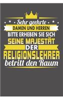 Sehr Geehrte Damen Und Herren Bitte Erheben Sie Sich Seine Majestät Der Religionslehrer Betritt Den Raum