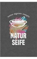 Meine eigenen Rezepte - NATURSEIFE