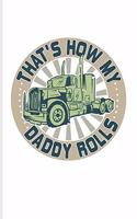 That's How My Daddy Rolls