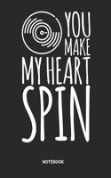 You make my Heart spin Notebook