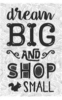 Dream Big and Shop Small