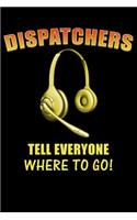 Dispatchers Tell Everyone Where to Go!: 911 Dispatchers Notebook