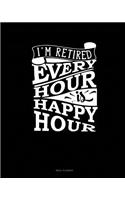 I'm Retired Every Hour Is Happy Hour: Meal Planner(103 Meal Planner)