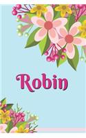 Robin Personalized Blank Lined Journal Notebook: A Daily Diary, Composition or Log Book, Gift Idea for Someone Named Robin!!