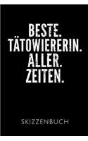 Beste. Tätowiererin. Aller. Zeiten. Skizzenbuch