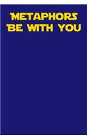 Metaphors Be With You