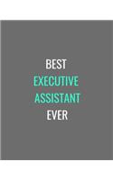 Best Executive Assistant Ever: Grey, White and Turquoise Gift Notebook Journal(1 Gift Journals)