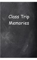 Class Trip Memories Chalkboard Design Lined Journal Pages: Graduation Theme Back To School Progress Journals Notebooks Diaries (Notebook, Diary, Blank Book)