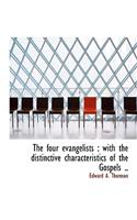 The Four Evangelists: With the Distinctive Characteristics of the Gospels ..