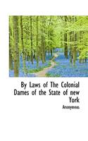 By Laws of the Colonial Dames of the State of New York