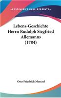 Lebens-Geschichte Herrn Rudolph Siegfried Allemanns (1784)