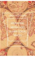 Migration, Media, and Global-Local Spaces