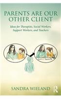 Parents Are Our Other Client
