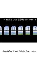 Histoire D'Un Si Cle 1814-1914