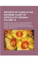 Reports of Cases in the Supreme Court of Appeals of Virginia (Volume 18)