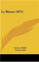 Le Bleuet (1875)