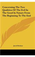 Concerning the Two Qualities of the Evil in the Good in Nature from the Beginning to the End