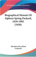 Biographical Memoir of Alpheus Spring Packard, 1839-1905 (1920)