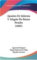 Apuntes De Informe Y Alegato De Buena Prueba (1883)