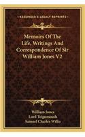 Memoirs of the Life, Writings and Correspondence of Sir William Jones V2