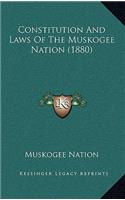 Constitution And Laws Of The Muskogee Nation (1880)