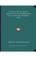 A Study Of The Initial Velocity In The Hydrolysis Of Sucrose By Invertase (1921)